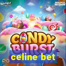 celine bet